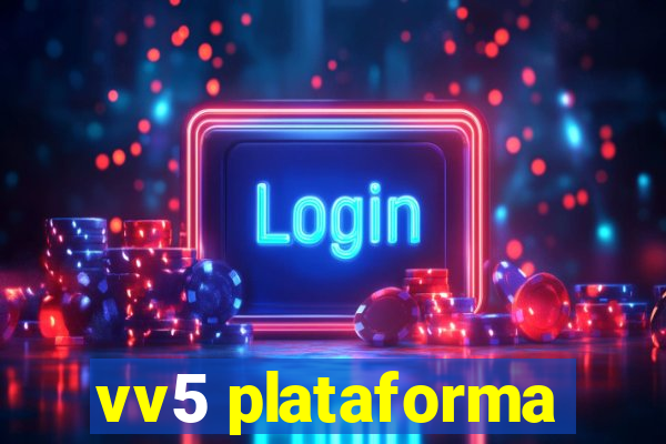 vv5 plataforma